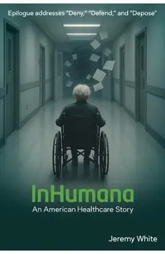 InHumana: An American Healthcare Story - Jeremy White