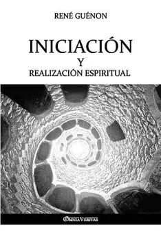 Iniciacin y Realizacin Espiritual, Paperback/Ren Gu non
