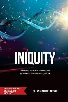 Iniquity: Revised Version Study Guide Included, Paperback/Ana Méndez Ferrell
