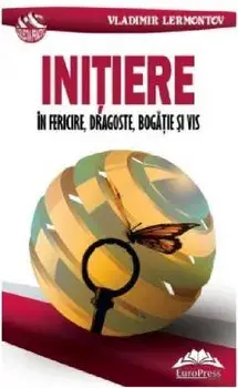 Initiere in fericire, dragoste, bogatie si vis/Vladimir Lermontov