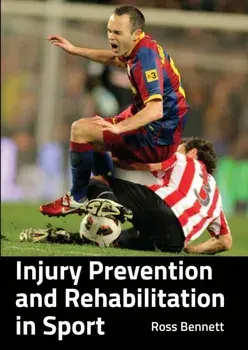 Injury Prevention and Rehabilitation in Sport, Paperback/Ross Bennett