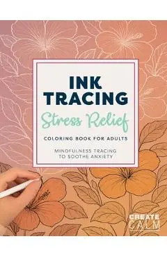 Ink Tracing Stress Relief Coloring Book for Adults - Create Calm