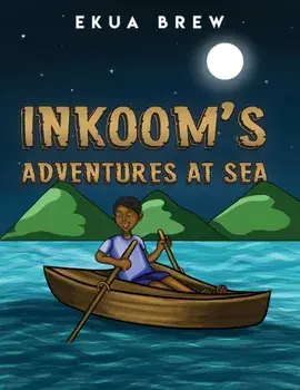 Inkoom's Adventures at Sea, Paperback/Ekua Brew