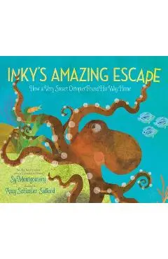 Inky's Amazing Escape: How a Very Smart Octopus Found His Way Home - Sy Montgomery