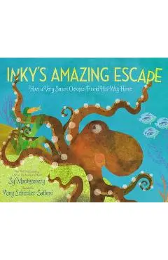 Inky's Amazing Escape: How a Very Smart Octopus Found His Way Home - Sy Montgomery