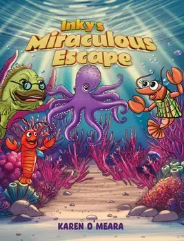 Inky's Miraculous Escape, Paperback/Karen O'Meara