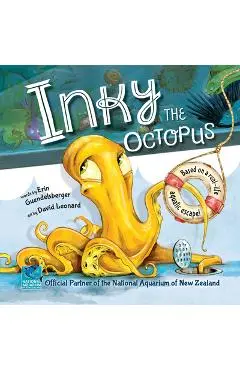 Inky the Octopus: Based on a Real-Life Aquatic Escape! - Erin Guendelsberger