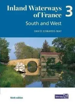 Inland Waterways of France Volume 3 South and West. South and West, 9 ed, Paperback/David Edwards-May