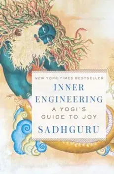 Inner Engineering: A Yogi's Guide to Joy, Hardcover/Sadhguru
