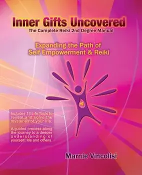 Inner Gifts Uncovered: Expanding the Path of Self Empowerment & Reiki, Paperback/Marnie Vincolisi