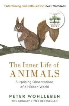 Inner Life of Animals, Paperback/Peter Wohlleben