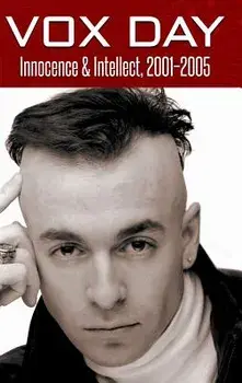 Innocence & Intellect, 2001-2005, Hardcover/Vox Day