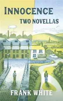 Innocence. two novellas, Hardback/Frank White