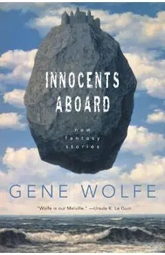 Innocents Aboard: New Fantasy Stories - Gene Wolfe