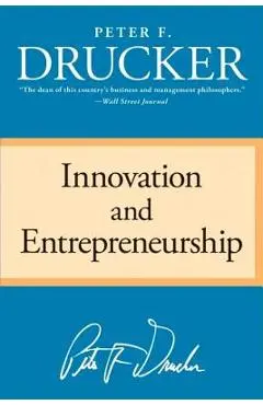 Innovation and Entrepreneurship - Peter F. Drucker