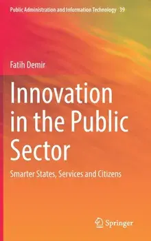Innovation in the Public Sector. Smarter States, Services and Citizens, 1st ed. 2022, Hardback/Fatih Demir