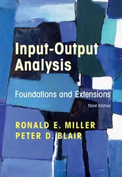 Input-Output Analysis: Foundations and Extensions, Paperback/Ronald E. Miller