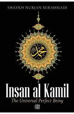 Insan al Kamil - The Universal Perfect Being ﷺ - Nurjan Mirahmadi