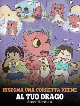 Insegna una corretta igiene al tuo drago, Hardback/Steve Herman
