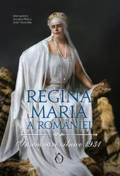 Insemnari zilnice 1931/Regina Maria a Romaniei
