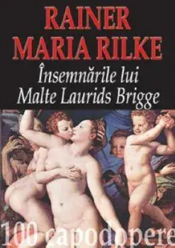 Insemnarile lui Malte Laurids Brigge/Rainer Maria Rilke
