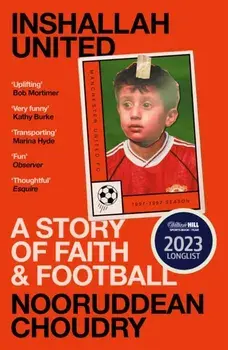 Inshallah United. A Story of Faith and Football, Paperback/Nooruddean Choudry