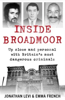Inside Broadmoor. The Sunday Times Bestseller, Paperback/Emma French