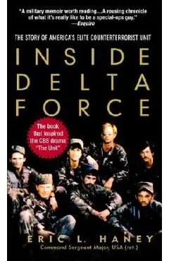 Inside Delta Force: The Story of America's Elite Counterterrorist Unit - Eric Haney