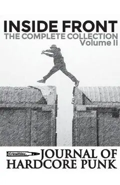 Inside Front Zine - Journal Of Hardcore Punk: Complete Collection, Volume Two (The 2000s Issues) - Crimethinc