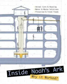 Inside Noah's Ark: Why It Worked, Hardcover/Answers in Genesis