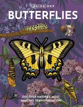Inside Out Butterfly. Discover Nature's Most Amazing Transformation, Hardback/Editors of Chartwell Books