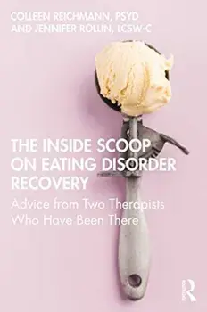 Inside Scoop on Eating Disorder Recovery. Advice from Two Therapists Who Have Been There, Paperback/Jennifer Rollin