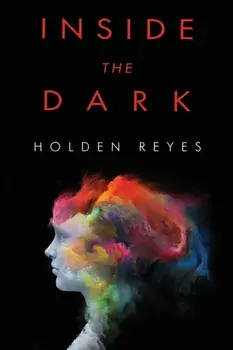 Inside the Dark, Paperback/Holden Reyes