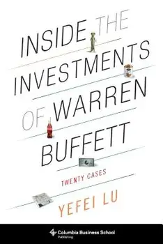 Inside the Investments of Warren Buffett: Twenty Cases, Paperback/Yefei Lu