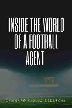 Inside the World of a Football Agent, Paperback/Gennaro Giulio Tedeschi