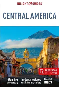 Insight Guides Central America: Travel Guide with Free eBook. 2 Revised edition, Paperback/Insight Guides