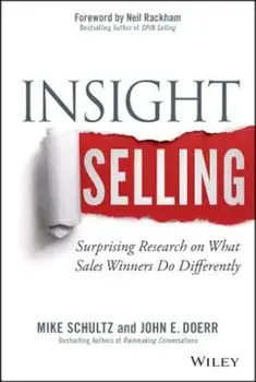 Insight Selling: Surprising Research on What Sales Winners Do Differently, Hardcover/Mike Schultz