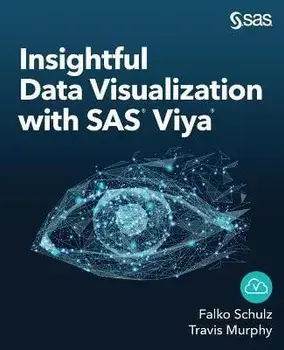 Insightful Data Visualization with SAS Viya, Paperback/Falko Schulz