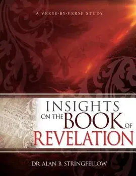 Insights on the Book of Revelation: A Verse by Verse Study, Paperback/Alan B. Stringfellow