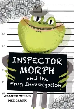 Inspector Morph and the Frog Investigation. Fluency 2, Paperback/Mez Clark
