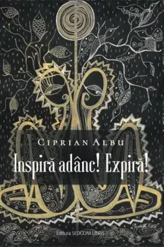 Inspira adanc! Expira!/Ciprian Albu