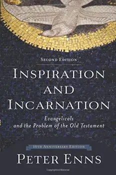Inspiration and Incarnation, Paperback/Peter Enns