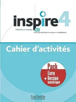 Inspire 4 - Pack Cahier d'activites + version numerique. B2, Paperback/HACHETTE FRANCAIS LANGUE ETRANGERE
