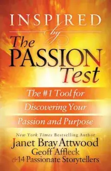 Inspired by the Passion Test: The '1 Tool for Discovering Your Passion and Purpose, Paperback/Janet Bray Attwood