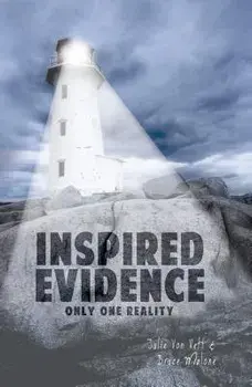 Inspired Evidence: Only One Reality, Paperback/Julie Von Vett