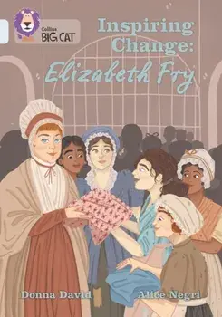 Inspiring Change: Elizabeth Fry. Band 17/Diamond, Paperback/Donna David