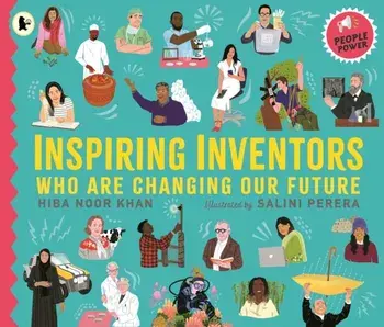 Inspiring Inventors Who Are Changing Our Future. People Power series, Paperback/Hiba Noor Khan