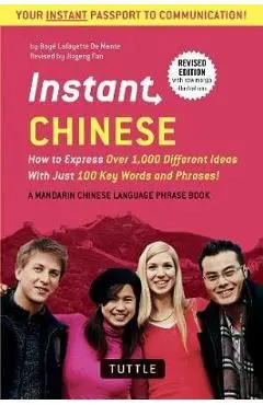 Instant Chinese: How to Express Over 1,000 Different Ideas with Just 100 Key Words and Phrases! (a Mandarin Chinese Phrasebook & Dictio - Boye Lafayette De Mente