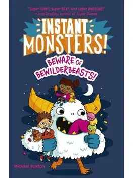 Instant Monsters! Beware of Bewilderbeasts, Paperback/Michael Buxton