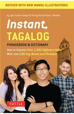 Instant Tagalog: How to Express Over 1,000 Different Ideas with Just 100 Key Words and Phrases! (Tagalog Phrasebook & Dictionary) - Jan Tristan Gaspi